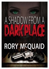 A Shadow from a Dark Place - Rory McQuaid - 9781914933622