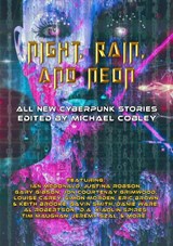 Night, Rain, and Neon - Ian McDonald ; Gary Gibson ; Justina Robson ; Louise Carey ; Simon Morden ; Eric Brown ; Keith Brooke ; Gavin Smith ; Al Roberton ; Jon Courtenay Grimwood - 9781914953224