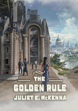 The Golden Rule - Juliet E. McKenna - 9781914953330