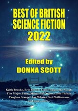 Best of British Science Fiction 2022 - Lavie Tidhar ; Ian Whates ; Eric Brown ; Keith Brooke ; Ida Keogh ; Neil Williamson ; Fiona Moore ; Tim Major ; EM Faulds ; Liam Hogan - 9781914953569