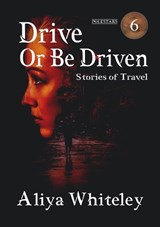 Drive or Be Driven - Aliya Whiteley - 9781914953699