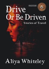 Drive or Be Driven - Aliya Whiteley - 9781914953705