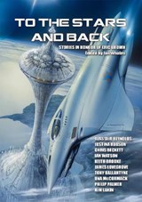 To the Stars and Back - Alastair Reynolds ; Justina Robson ; Chris Beckett ; Ian Watson ; Una McCormack ; Keith Brooke ; Tony Ballantyne ; James Lovegrove ; Kim Lakin ; Philip Palmer - 9781914953798