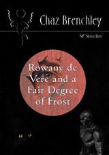 Rowany de Vere and a Fair Degree of Frost - Chaz Brenchley - 9781914953965