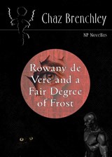 Rowany De Vere and a Fair Degree of Frost - Chaz Brenchley - 9781914953972