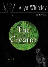 The Creator - Aliya Whiteley - 9781914953989