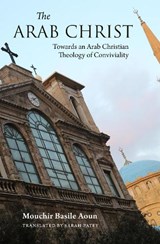 The Arab Christ - Mouchir Basile Aoun - 9781914983023