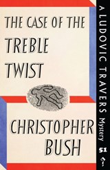 The Case of the Treble Twist - Christopher Bush - 9781915014580