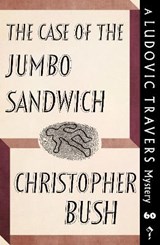 The Case of the Jumbo Sandwich - BUSH,  Christopher - 9781915014764