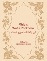 This is not a cookbook - Roxana Manouchehri - 9781915017185