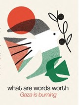 what are words worth - Gaza is burning -  - 9781915021472
