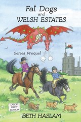Fat Dogs and Welsh Estates ~ LARGE PRINT - Beth Haslam - 9781915024220