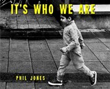 It's Who We Are - Phil Jones - 9781915045324