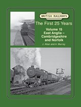 British Railways The First 25 Years Volume 15 - J Allan - 9781915069528