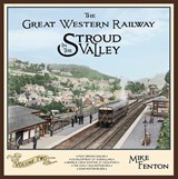 The Great Western Railway in the Stroud Valley Volume Two - Mike Fenton - 9781915069580