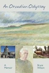 An Orcadian Odyssey - Bryce Wilson - 9781915075017