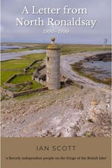 A Letter from North Ronaldsay 1990-1999 - Ian Scott - 9781915075086