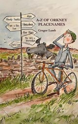 A- Z of Orkney Placenames - Gregor Lamb - 9781915075093