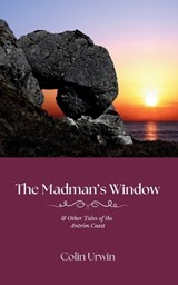 The Madman's Window - Colin Urwin - 9781915075130