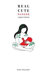 Real Cute Danger - Angela Cleland - 9781915079862