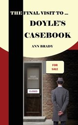 The Final Visit To... Doyle's Casebook - Ann Brady - 9781915086006
