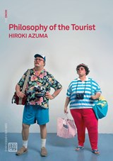 Philosophy of the Tourist | Hiroki Azuma | 9781915103000