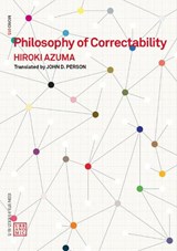 Philosophy of Correctability - Hiroki Azuma ; John D. Person - 9781915103185