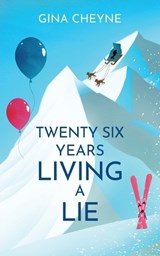 Twenty-Six Years Living a Lie - Gina Cheyne - 9781915138255