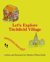 Let's Explore Titchfield Village - Marilyn WILTON-SMITH - 9781915166227