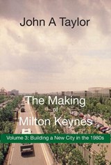 The Making of Milton Keynes - John Taylor - 9781915166357