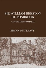 Sir William Beeston, Governor of Jamaica - Bryan Dunleavy - 9781915166401