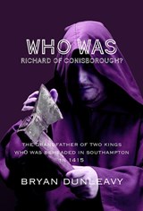 Who Was Richard of Conisborough? - Bryan Dunleavy - 9781915166548