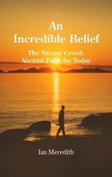 An Incredible Belief - Ian Meredith - 9781915166555