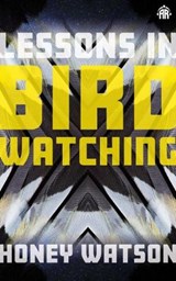 Lessons in Birdwatching - Honey Watson - 9781915202536