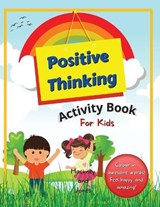 Positive Thinking Activity Book For Kids - JONES,  Hackney And - 9781915216151