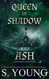 Queen of Shadow and Ash - S Young - 9781915243034