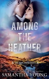Among the Heather (The Highlands Series #2) - Samantha Young - 9781915243119