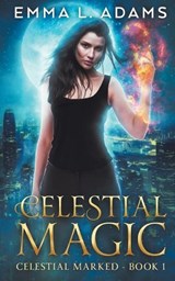 Celestial Magic - Emma L Adams - 9781915250469