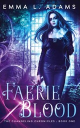 Faerie Blood - Emma L. Adams - 9781915250513