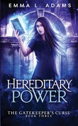 Hereditary Power - Emma L Adams - 9781915250605