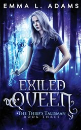 Exiled Queen - Emma L. Adams - 9781915250667