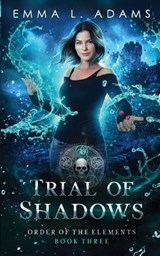 Trial of Shadows - Emma L Adams - 9781915250803