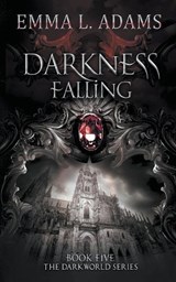 Darkness Falling - Emma L Adams - 9781915250933