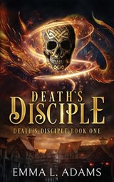 Adams, E: Death's Disciple - Emma L. Adams - 9781915250995
