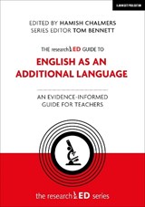 The researchED Guide to English as an Additional Language: An evidence-informed guide for teachers - Hamish Chalmers ; Tom Bennett - 9781915261342