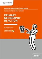 Primary Geography in Action - Anthony Barlow ; Sophie Brack - 9781915261793