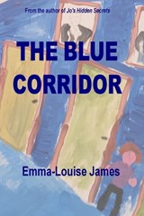 The Blue Corridor - Emma-Louise James - 9781915288158