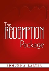 The Redemption Package - Edmund A. Laryea - 9781915292926