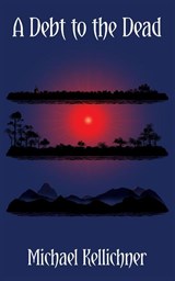 A Debt to the Dead - Michael Kellichner - 9781915304841