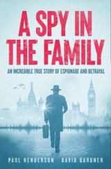 A Spy In The Family - Paul Henderson ; David Gardner - 9781915306975